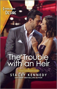 The Trouble with an Heir: A Passionate Black Sheep Heir Romance