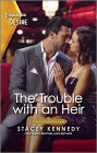 The Trouble with an Heir: A Forbidden Love Romance