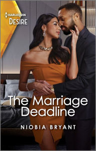 Title: The Marriage Deadline: A Seductive Second Chance Romance, Author: Niobia Bryant