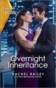 Title: Overnight Inheritance: An Emotional Reversal of Fortune Romance, Author: Rachel Bailey