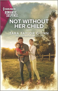 Title: Not Without Her Child, Author: Tara Taylor Quinn