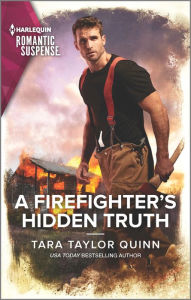 Title: A Firefighter's Hidden Truth, Author: Tara Taylor Quinn