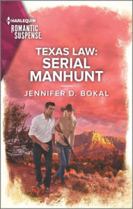 Title: Texas Law: Serial Manhunt, Author: Jennifer D. Bokal