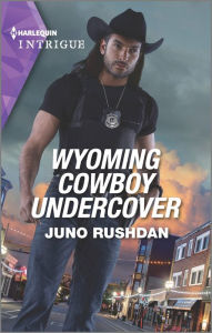 Download free e books google Wyoming Cowboy Undercover by Juno Rushdan, Juno Rushdan RTF iBook 9781335591111 English version