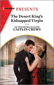 Title: The Desert King's Kidnapped Virgin, Author: Caitlin Crews