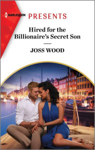 Google books full download Hired for the Billionaire's Secret Son PDB by Joss Wood 9781335592033 English version