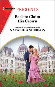 Download android books free Back to Claim His Crown (English literature) iBook MOBI PDF by Natalie Anderson, Natalie Anderson