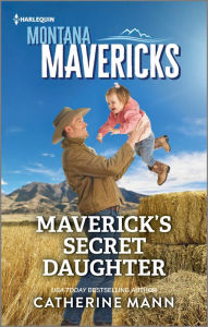 Download full books for free online Maverick's Secret Daughter by Catherine Mann 9781335594754 RTF FB2 English version