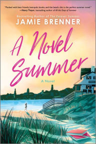 Title: A Novel Summer: A Novel, Author: Jamie Brenner
