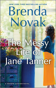 Book to download on the kindle The Messy Life of Jane Tanner: A Novel 9780778305354 in English by Brenda Novak