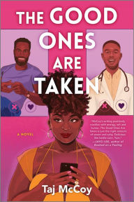 Title: The Good Ones Are Taken: A Novel, Author: Taj McCoy