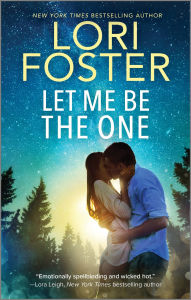 Title: Let Me Be the One, Author: Lori Foster