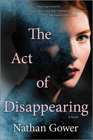 Free textile book download The Act of Disappearing: A Novel (English literature) 9780778369547 by Nathan Gower 