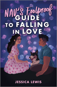 Title: Nav's Foolproof Guide to Falling in Love, Author: Jessica Lewis