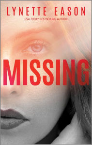 Missing: A Thrilling Suspense from Lynette Eason