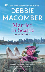 Title: Married in Seattle: An Anthology, Author: Debbie Macomber