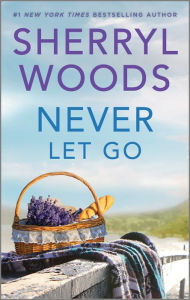 Title: Never Let Go: A Heartfelt Doctor Romance, Author: Sherryl Woods