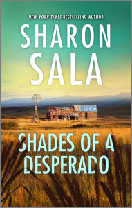 Title: Shades of a Desperado: A Thrilling Romance Novel, Author: Sharon Sala