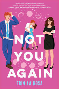 Title: Not You Again, Author: Erin La Rosa