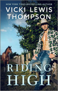 Title: Riding High: A Spicy Cowboy Romance, Author: Vicki Lewis Thompson