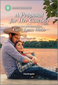 Title: A Proposal for Her Cowboy: A Clean and Uplifting Romance, Author: Cari Lynn Webb