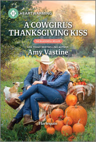 Title: A Cowgirl's Thanksgiving Kiss: A Clean and Uplifting Romance, Author: Amy Vastine