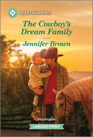 Title: The Cowboy's Dream Family: A Clean and Uplifting Romance, Author: Jennifer Brown