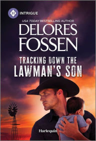 Title: Tracking Down the Lawman's Son, Author: Delores Fossen