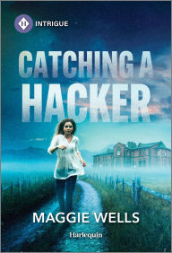 Google book online downloader Catching a Hacker  by Maggie Wells 9781335457233 (English literature)