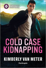 Good ebooks download Cold Case Kidnapping: An Action Packed Romantic Suspense Book by Kimberly Van Meter in English 