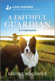 Free downloading of books A Faithful Guardian: An Uplifting Inspirational Romance in English