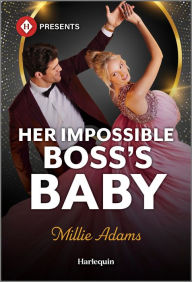 Title: Her Impossible Boss's Baby, Author: Millie Adams