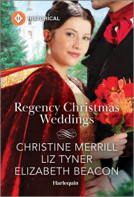 Download google books to kindle Regency Christmas Weddings by Christine Merrill, Liz Tyner, Elizabeth Beacon (English literature) 9781335539830 RTF ePub