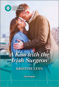 Download full books from google A Kiss with the Irish Surgeon CHM PDB ePub by Kristine Lynn (English literature)