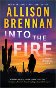 Title: Into the Fire: A Novel, Author: Allison Brennan