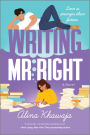 Writing Mr. Right: A Novel