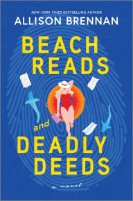 Title: Beach Reads and Deadly Deeds: A Novel, Author: Allison Brennan