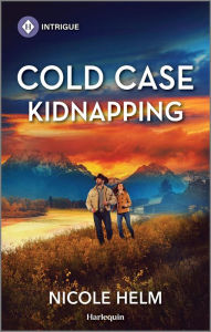 Title: Cold Case Kidnapping: A Thrilling Suspense Novel, Author: Nicole Helm