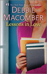 Title: Lessons in Love: A Heartfelt Romance, Author: Debbie Macomber