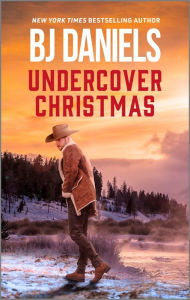 Title: Undercover Christmas: A Western Holiday Mystery, Author: B. J. Daniels