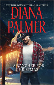 Title: A Rancher for Christmas: A Holiday Cowboy Romance, Author: Diana Palmer