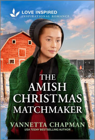 Title: The Amish Christmas Matchmaker: An Uplifting Holiday Romance, Author: Vannetta Chapman