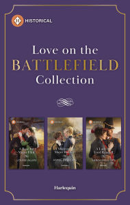 Love on the Battlefield: Rebellious Brides for Regency Soldiers