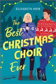 Title: The Best Christmas Choir Ever: A Spicy Cozy Holiday Romance, Author: Elizabeth Hrib