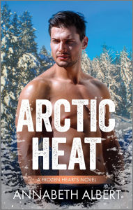 Free download j2ee books pdf Arctic Heat: A Forced Proximity LGBTQ Romance (English Edition) 9780369764157 by Annabeth Albert 