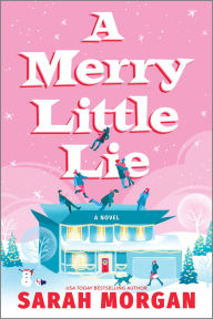 Title: A Merry Little Lie: A Heartwarming Christmas Holiday Romance, Author: Sarah Morgan