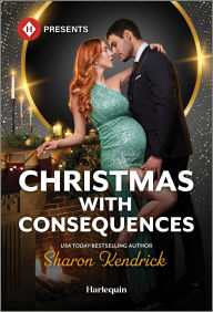 Title: Christmas with Consequences, Author: Sharon Kendrick
