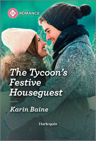 Title: The Tycoon's Festive Houseguest, Author: Karin Baine