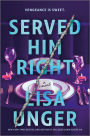 Served Him Right: A Novel