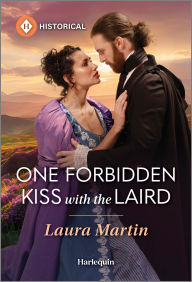Title: One Forbidden Kiss with the Laird, Author: Laura Martin